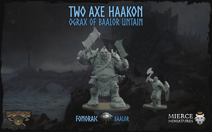 Two Axe Haakon, Ograx of Baalor Tain